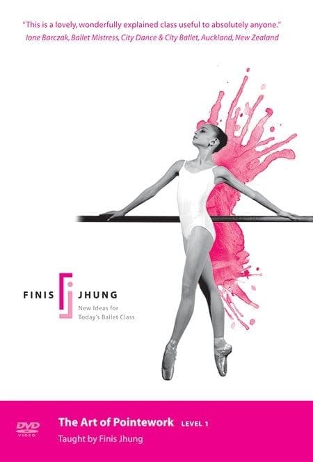 The Art of Pointework Level 1 (2000) – Finis Jhung :: Ballet Dynamics, Inc
