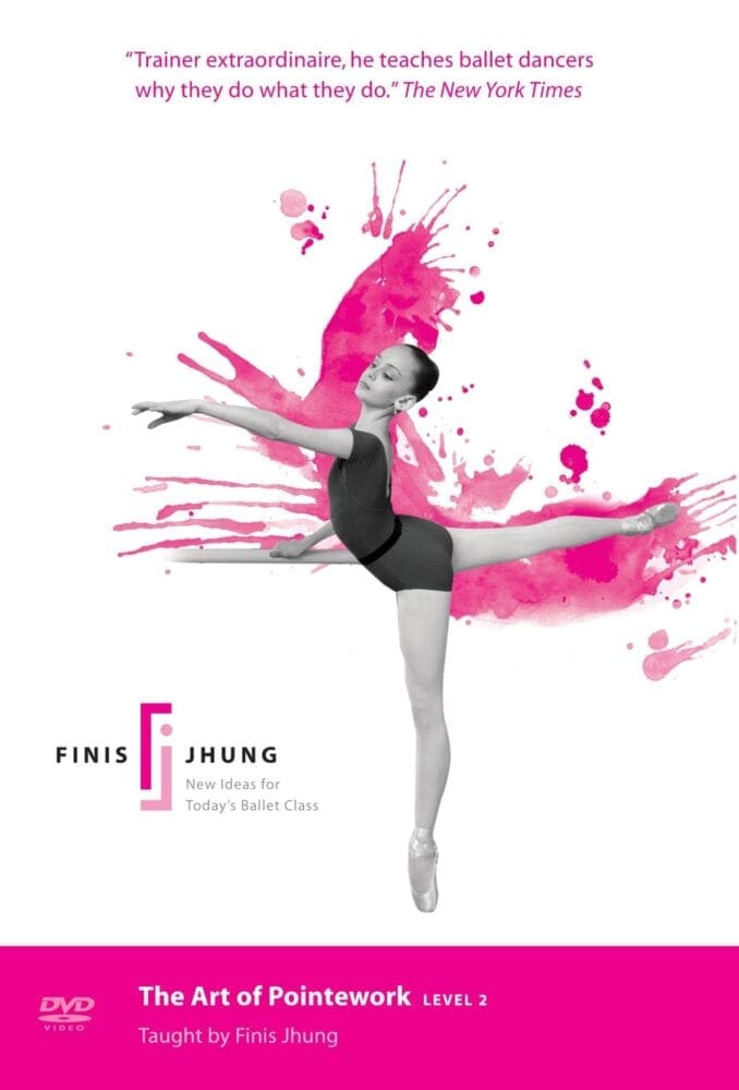 The Art of Pointework Level 2 (2000) – Finis Jhung :: Ballet Dynamics, Inc